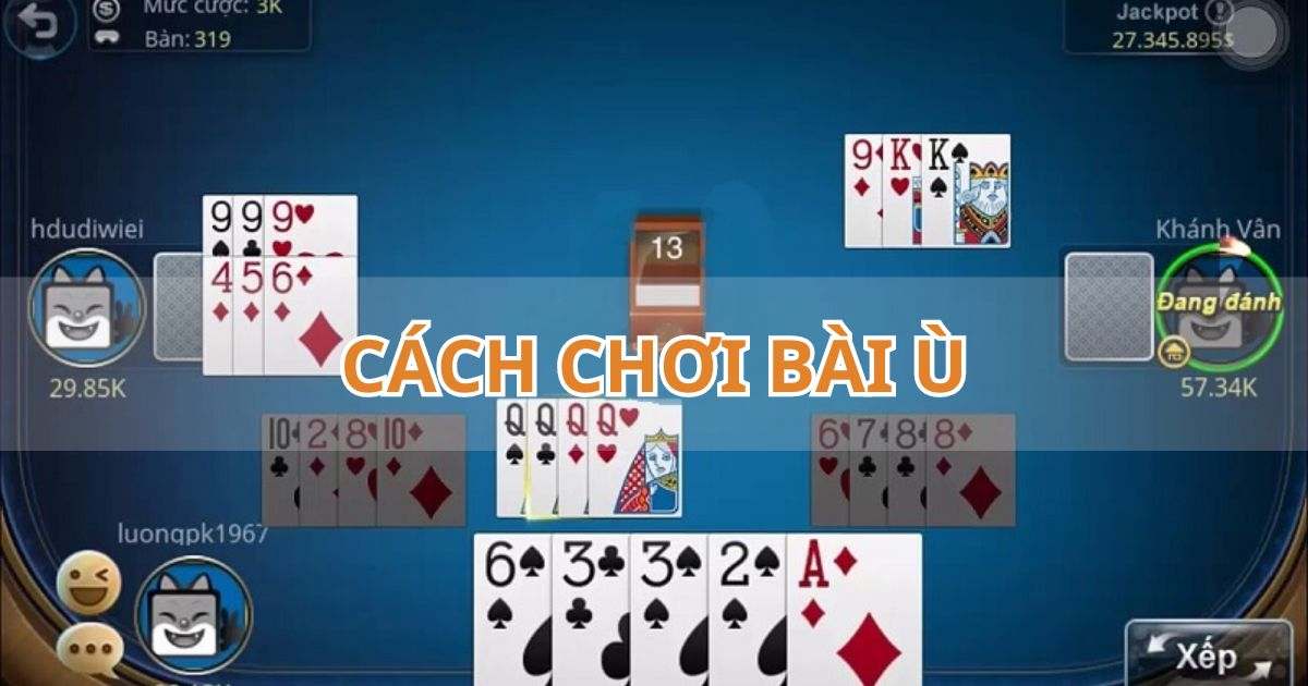 Bài U là gì? Tìm hiểu cách chơi đánh bài Rush mới nhất 2024