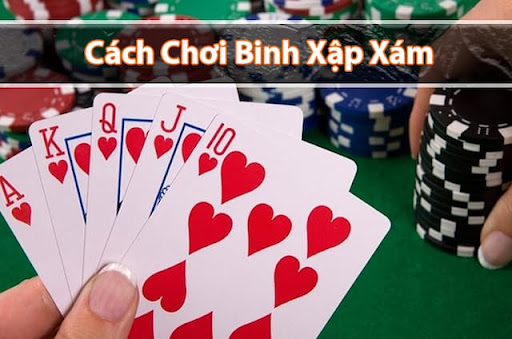 Cách chơi binh xap xam đơn giản, dễ thắng cho người mới bắt đầu