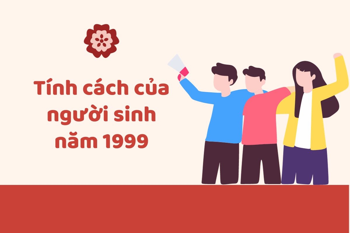 Số phận của năm 1999 sẽ ra sao? Những người sinh năm 1999 có tính cách và vận mệnh thế nào?