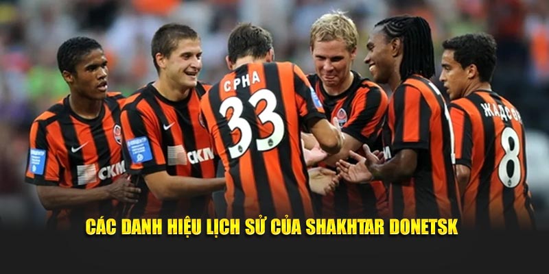 Shakhtar Donetsk - Hành trình từ vùng Donbass đến thành công